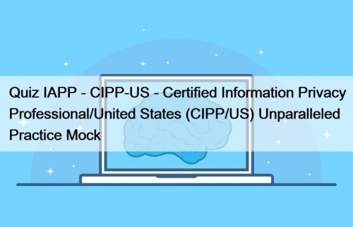 Quiz IAPP - CIPP-US - Certified Information Privacy ...